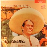Miguel Aceves Mejia, ...Bajo El Cielo De Mexico (LP)