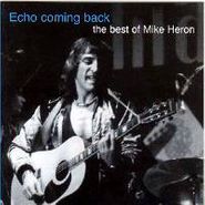 Mike Heron, Echo Coming Back - The Best Of Mike Heron (CD)