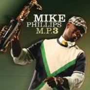 Mike Phillips, M.P.3 (CD)