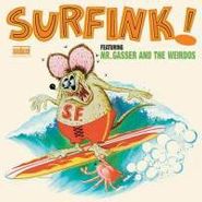 Mr. Gasser & The Weirdos, Surfink! [BLACK FRIDAY] (CD)