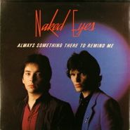 Naked Eyes, Always Something There To Remind Me (12")