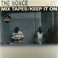 The Nonce, Mix Tapes / Keep It On (12")