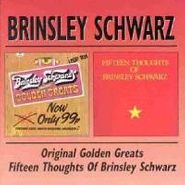 Brinsley Schwarz, Original Golden Greats/Fifteen Thoughts of (CD)