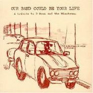 Various Artists, Our Band Could Be Your Life (CD)