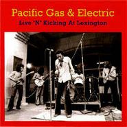 Pacific Gas & Electric, Live 'N' Kicking At Lexington (CD)