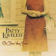 Patty Loveless, On Your Way Home (CD)