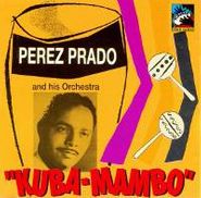 Pérez Prado, Kuba Mambo 1947-1949 (CD)
