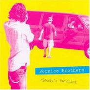 The Pernice Brothers, Nobody's Watching/Nobody's Lis (CD)