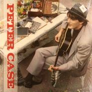 Peter Case, Peter Case (LP)