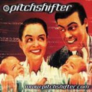 Pitchshifter, www.pitchshifter.com (CD)