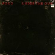 Poco, Under The Gun (LP)