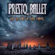 Presto Ballet, The Lost Art of Time Travel (CD)