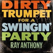 Ray Anthony, Dirty Trumpet For a Swingin' Party (LP)