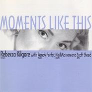 Rebecca Kilgore, Moments Like These (CD)