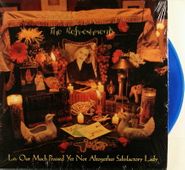 The Refreshments, Lo, Our Much Praised Yet Not Altogether Satisfactory Lady (10")