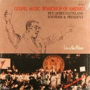 Rev. James Cleveland, The Gospel Music Workshop Of America: Live In New Orleans (LP)
