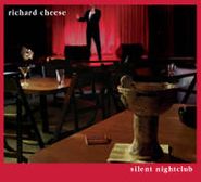 Richard Cheese & Lounge Against The Machine, Silent Nightclub (CD)