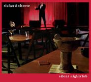 Richard Cheese & Lounge Against The Machine, Silent Nightclub (CD)