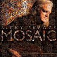 Ricky Skaggs, Mosaic (CD)