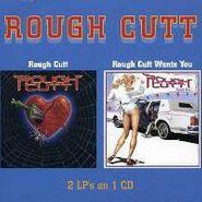 Rough Cutt, Rough Cutt / Rough Cutt Wants You (CD)