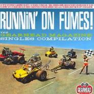 Various Artists, Runnin' on Fumes! The Gearhead Magazine Singles Compilation (CD)