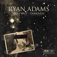 Ryan Adams, Do I Wait [Black Friday] (7")