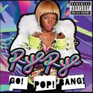 Rye Rye, Go! Pop! Bang! (CD)