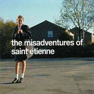 Saint Etienne, The Misadventures Of Saint Etienne (CD)