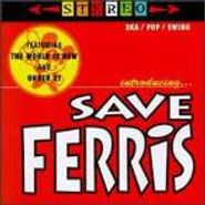 Save Ferris, Introducing... (CD)