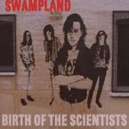 The Scientists, Swampland-Birth Of The Scienti (CD)