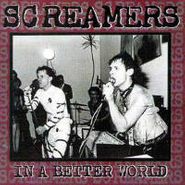 Screamers, In A Better World (CD)