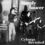 Simply Saucer, Cyborgs Revisited (CD)