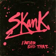 Skank, I Never Said That (LP)