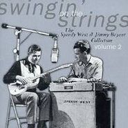 Speedy West, Swingin' On The Strings: The Speedy West & Jimmy Bryant Collection Volume 2 (CD)