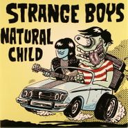 Strange Boys, Strange Boys / Natural Child [Split] (7")