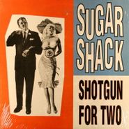 Sugar Shack, Shotgun For Two (LP)