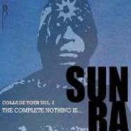 Sun Ra, College Tour Vol. 1: The Complete Nothing Is... (CD)