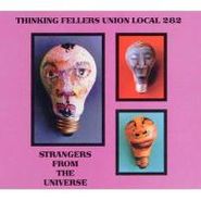 Thinking Fellers Union Local #282, Strangers from the Universe (CD)