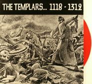The Templars, 1118 - 1319 (10")