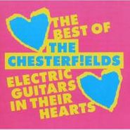 The Chesterf!elds, Electric Guitars in Their Hearts: The Best of the Chesterfields (CD)