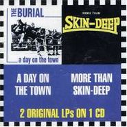 The Burial, A Day On The Town / More Than Skin-Deep (CD)
