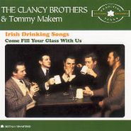 The Clancy Brothers, Irish Drinking Songs: Come Fill Your Glass With Us (CD)
