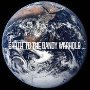 The Dandy Warhols, ... Earth To The Dandy Warhols ... (CD)