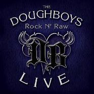 Doughboys, Rock N' Raw Live (CD)