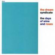 The Dream Syndicate, The Days of Wine and Roses (CD)