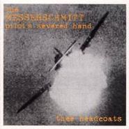 Thee Headcoats, The Messerschmitt Pilot's Severed Hand (CD)