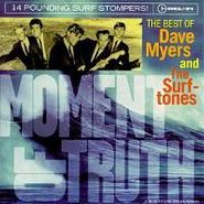 Dave Myers & The Surf Tones, Moment Of Truth - The Best Of Dave Myers And The Surftones (CD)