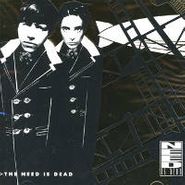 The Need, The Need Is Dead (CD)