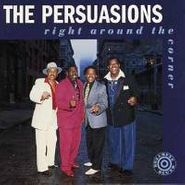 The Persuasions, Right Around The Corner (CD)