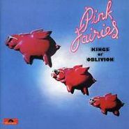 Pink Fairies, Kings Of Oblivion [Remastered] (CD)